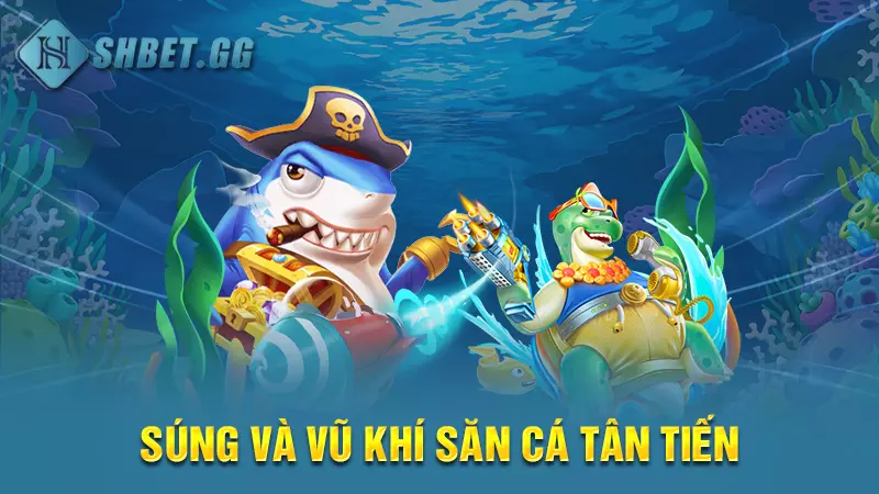 Bắn cá Rồng - Săn xu đổi thưởng tại đại dương cực chất 5 Súng và vũ khí săn cá tân tiến