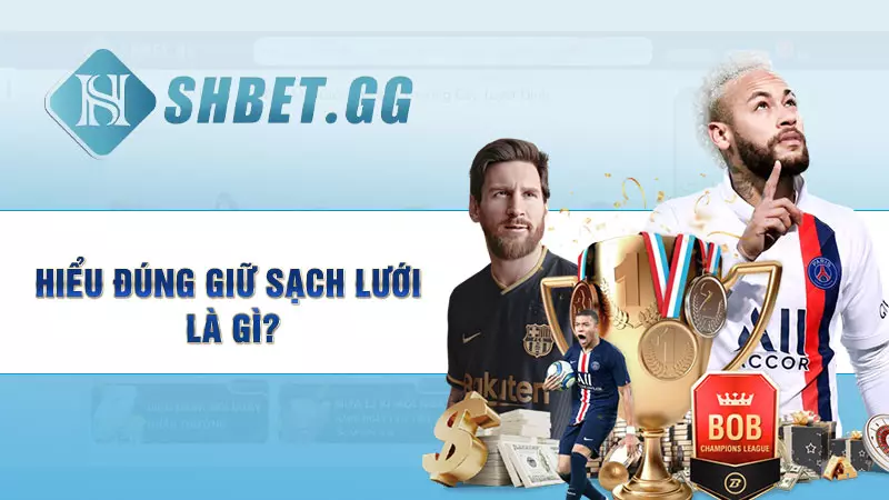 Kèo giữ sạch lưới chơi thế nào? Mẹo cá độ luôn thắng 3 Hiểu đúng giữ sạch lưới là gì?